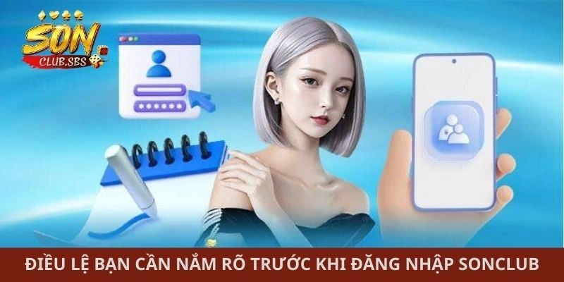 Điều lệ bạn cần nắm rõ trước khi đăng nhập Sonclub