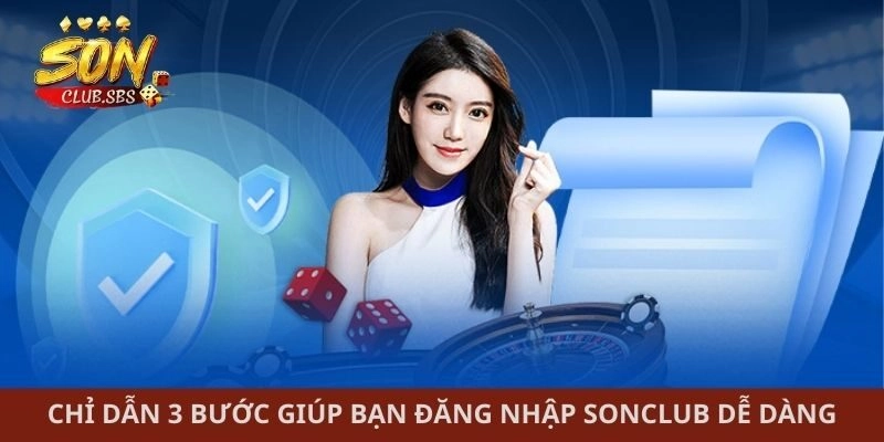 Chỉ dẫn 3 bước giúp bạn đăng nhập Sonclub dễ dàng