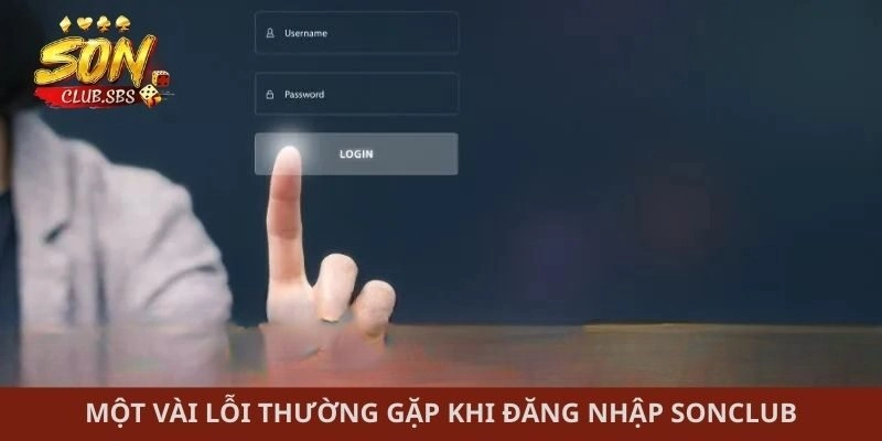 Một vài lỗi thường gặp khi đăng nhập Sonclub