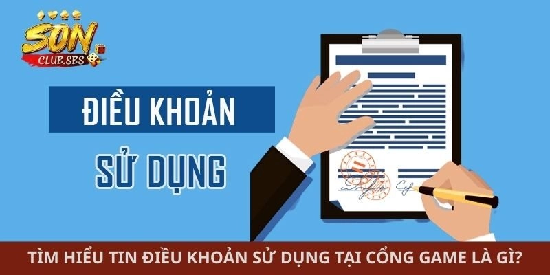 Tìm hiểu tin điều khoản sử dụng tại Sonclub là gì?