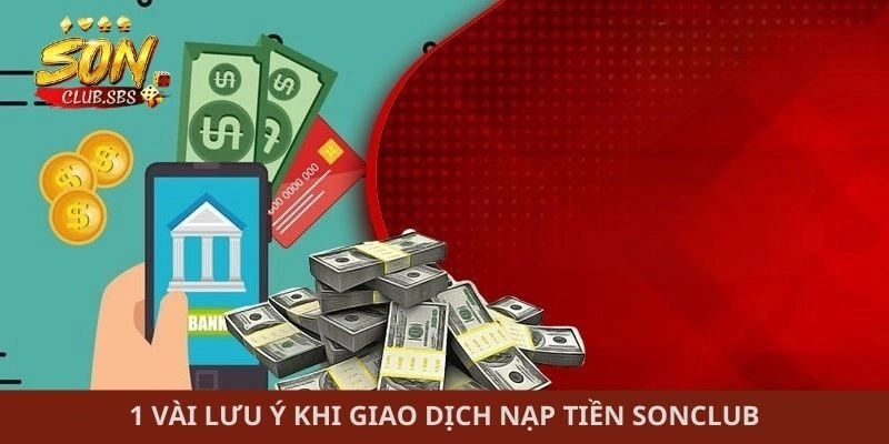 1 vài lưu ý khi giao dịch nạp tiền Sonclub