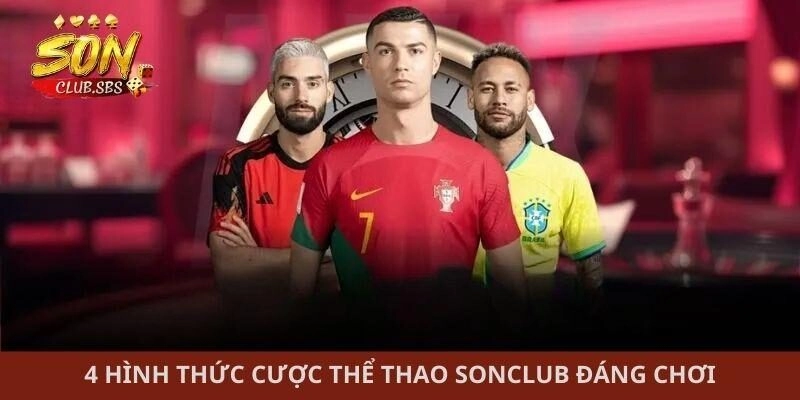 4 Hình thức cược thể thao Sonclub đáng chơi