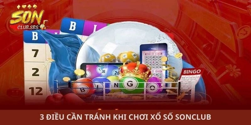 3 điều cần tránh khi chơi xổ số Sonclub
